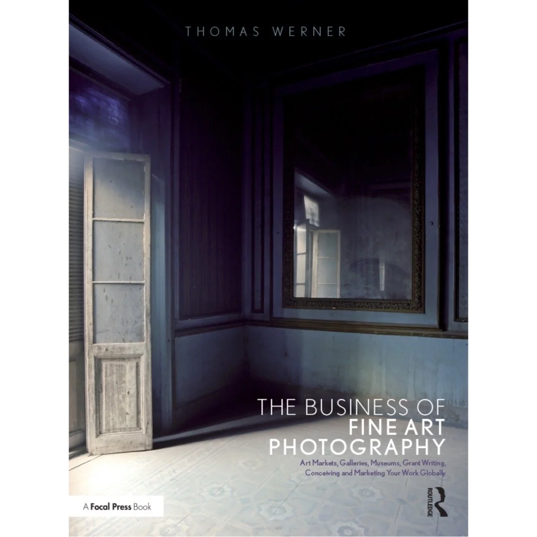 The Business of Fine Art Photography, Routledge Taylor &amp; Francis, By Thomas Werner