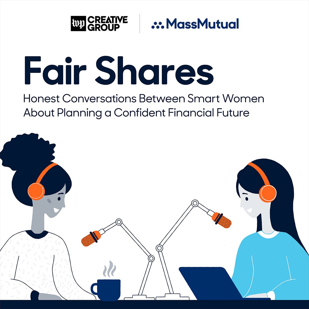 MassMutual x Washington Post Fair Shares Podcast Produced by Ingredient