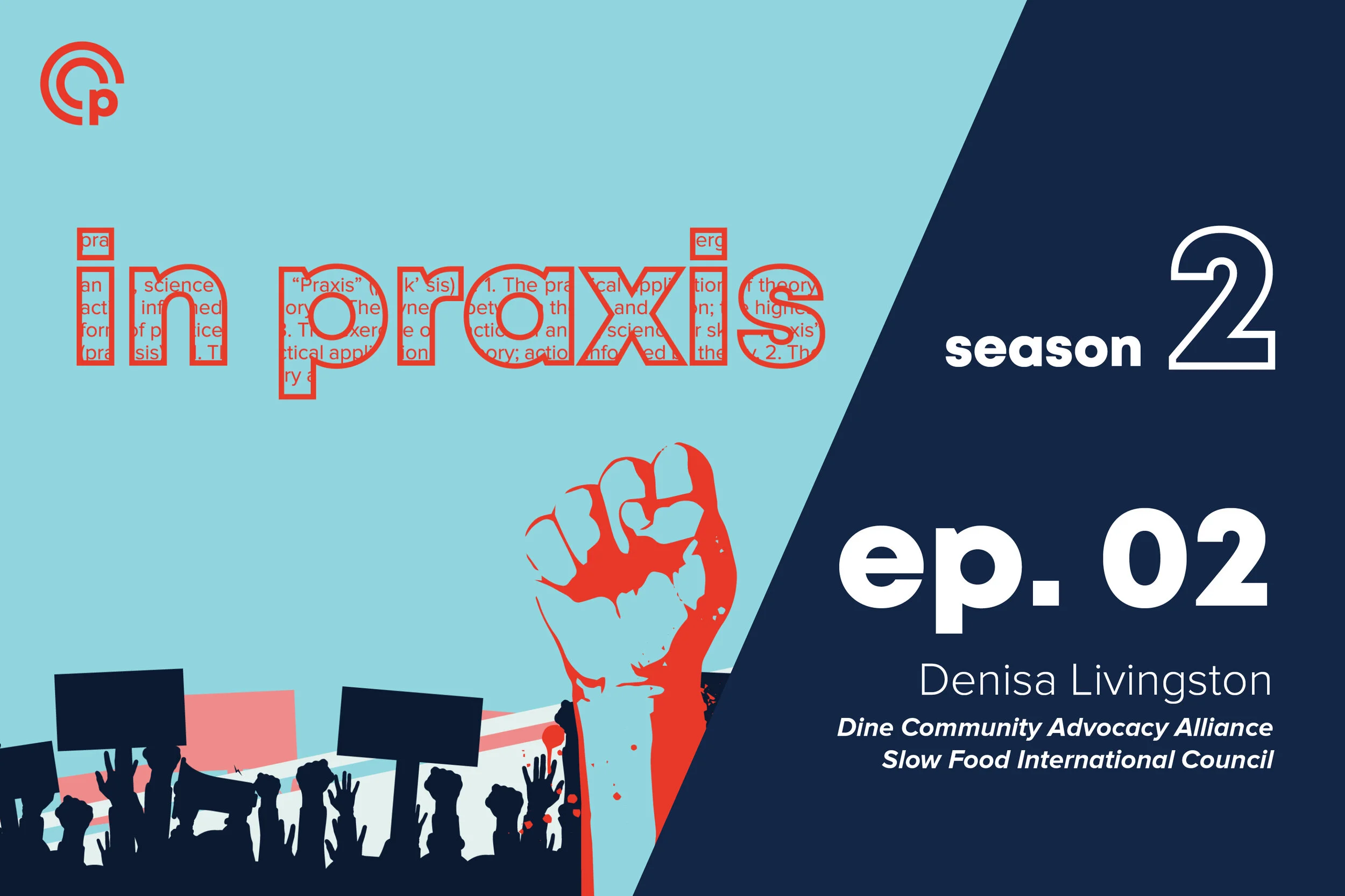 In Praxis, Episode 2: Reclaiming Indigenous Lifeways &amp; Foodways