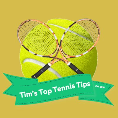 Tim&#39;s Top Tennis Tips