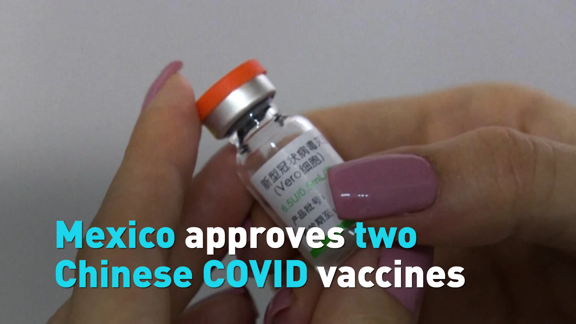 Mexico approves two Chinese vaccines
