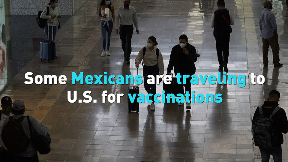 Mexicans are traveling to the U.S. to get their vaccines