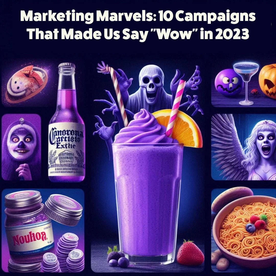 Marketing Marvels: 10 Campaigns That Made Us Say "Wow" in 2023