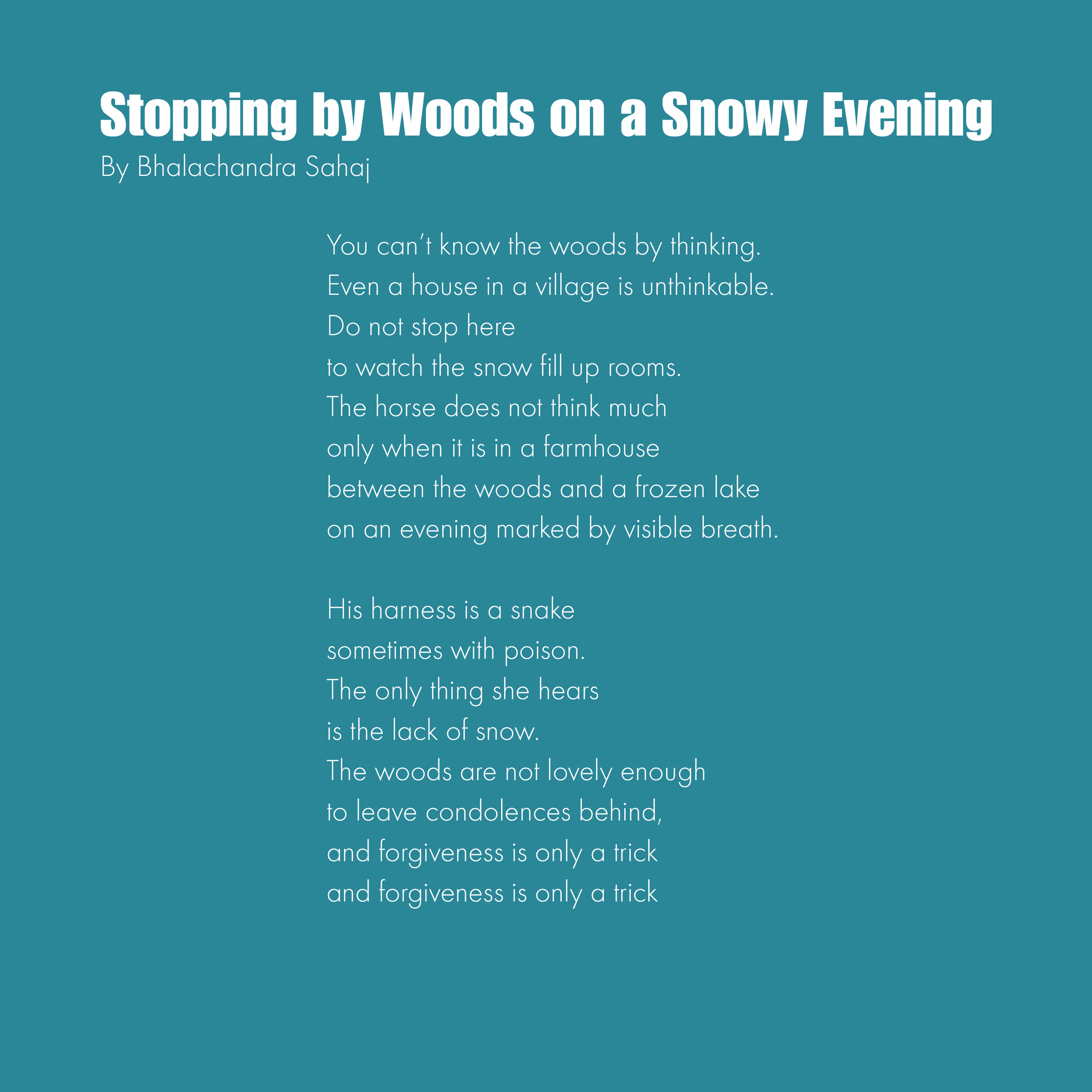 * This is an Oppositional Poem and responds to an established poem’s meaning by asserting the opposite meaning.
