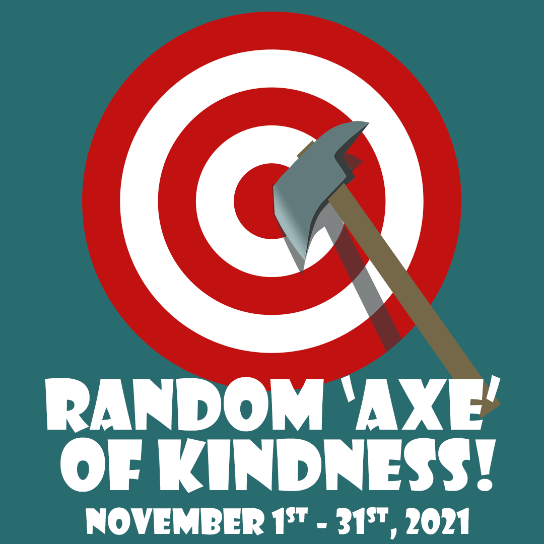 November 2021 Random 'Axe' of Kindness