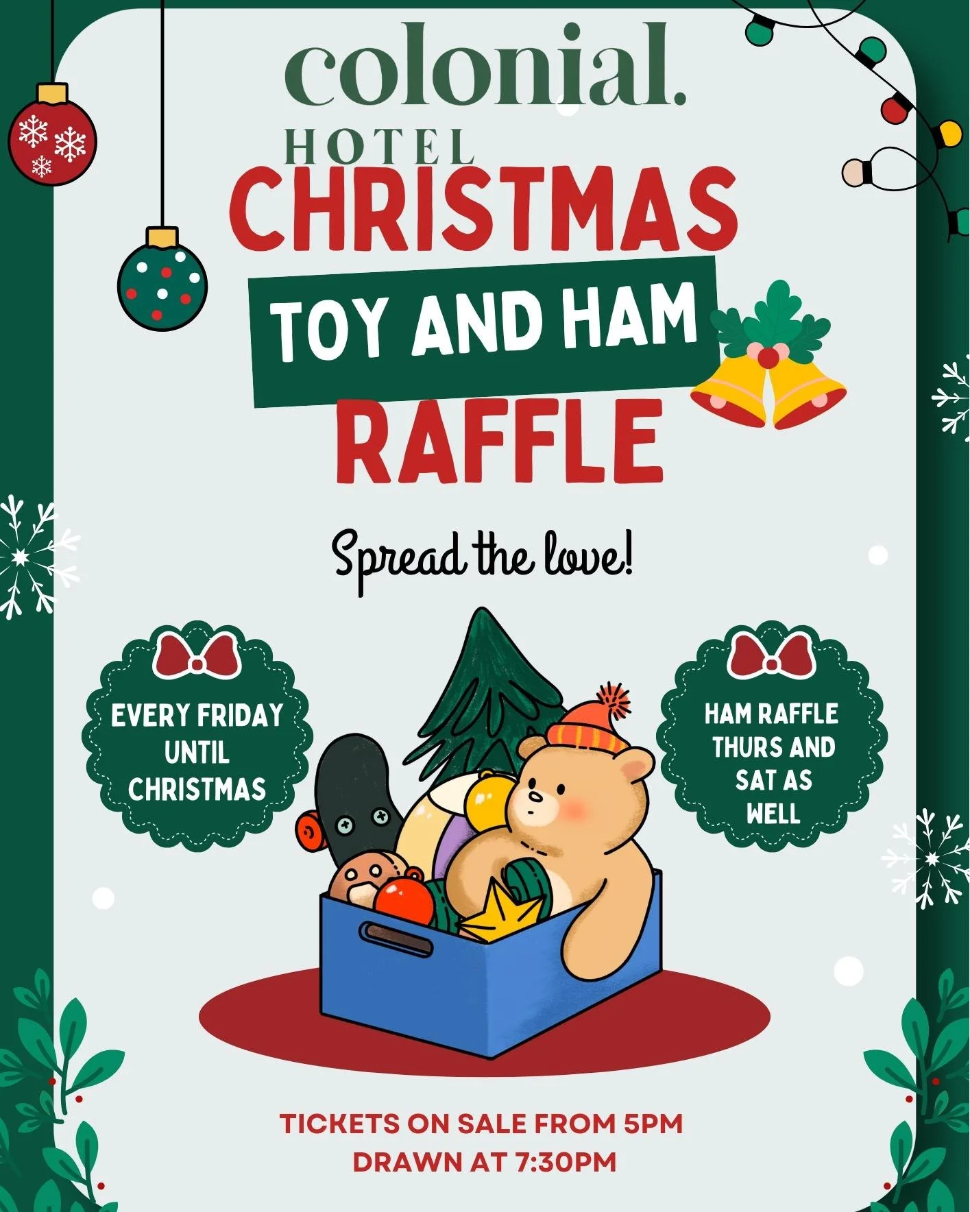 🎄✨ CHRISTMAS RAFFLE SEASON IS HERE! ✨🎄
Join us at the Colonial Hotel as we spread the cheer with our Toy &amp; Ham Raffles all the way up to Christmas! 🎅🎁

🎟 Tickets on sale from 5PM
🎉 Drawn at 7:30PM

🎁 Toy &amp; Ham Raffle &ndash; Every Frid