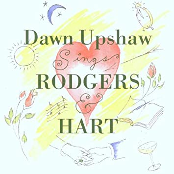 Dawn Upshaw: Rodgers &amp; Hart