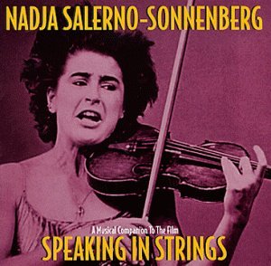 Nadja Salerno-Sonnenberg: Speaking in Strings