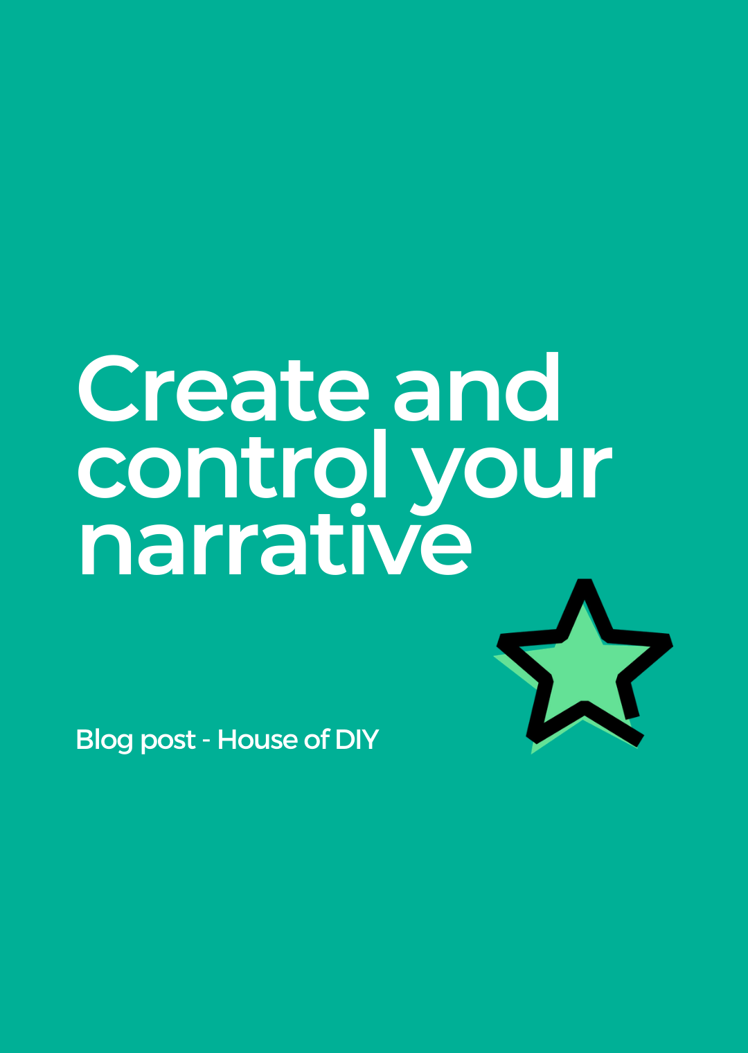 Create and Control Your Narrative 