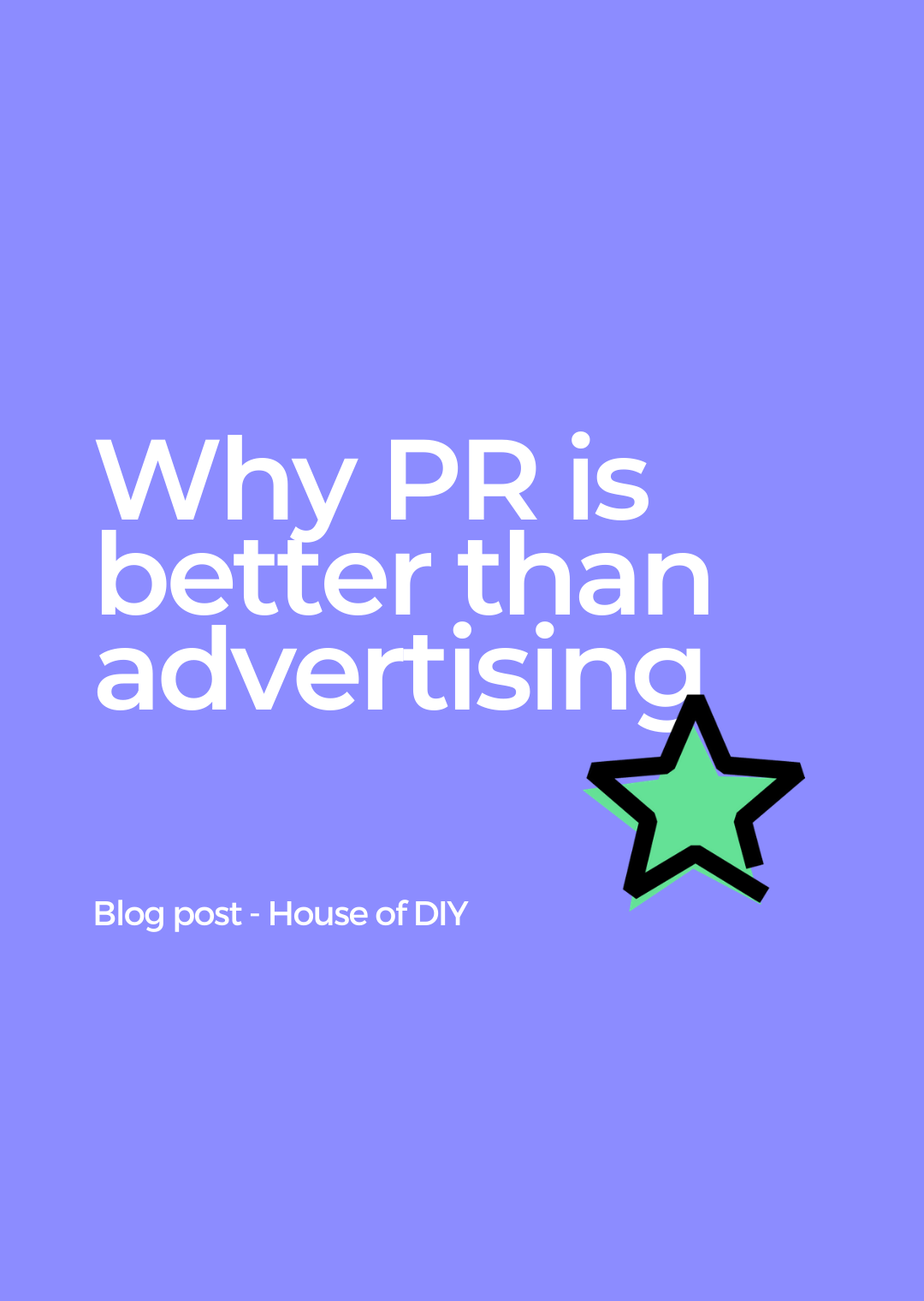 Why PR is better than Advertising