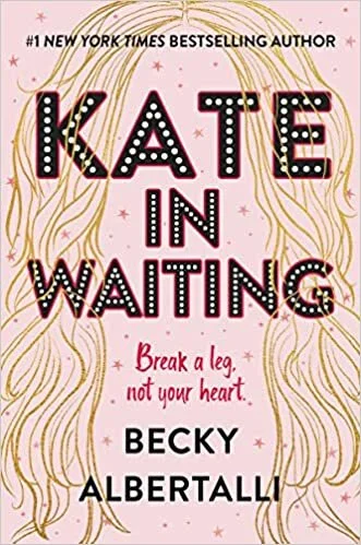 Review: Kate in Waiting by Becky Albertalli 