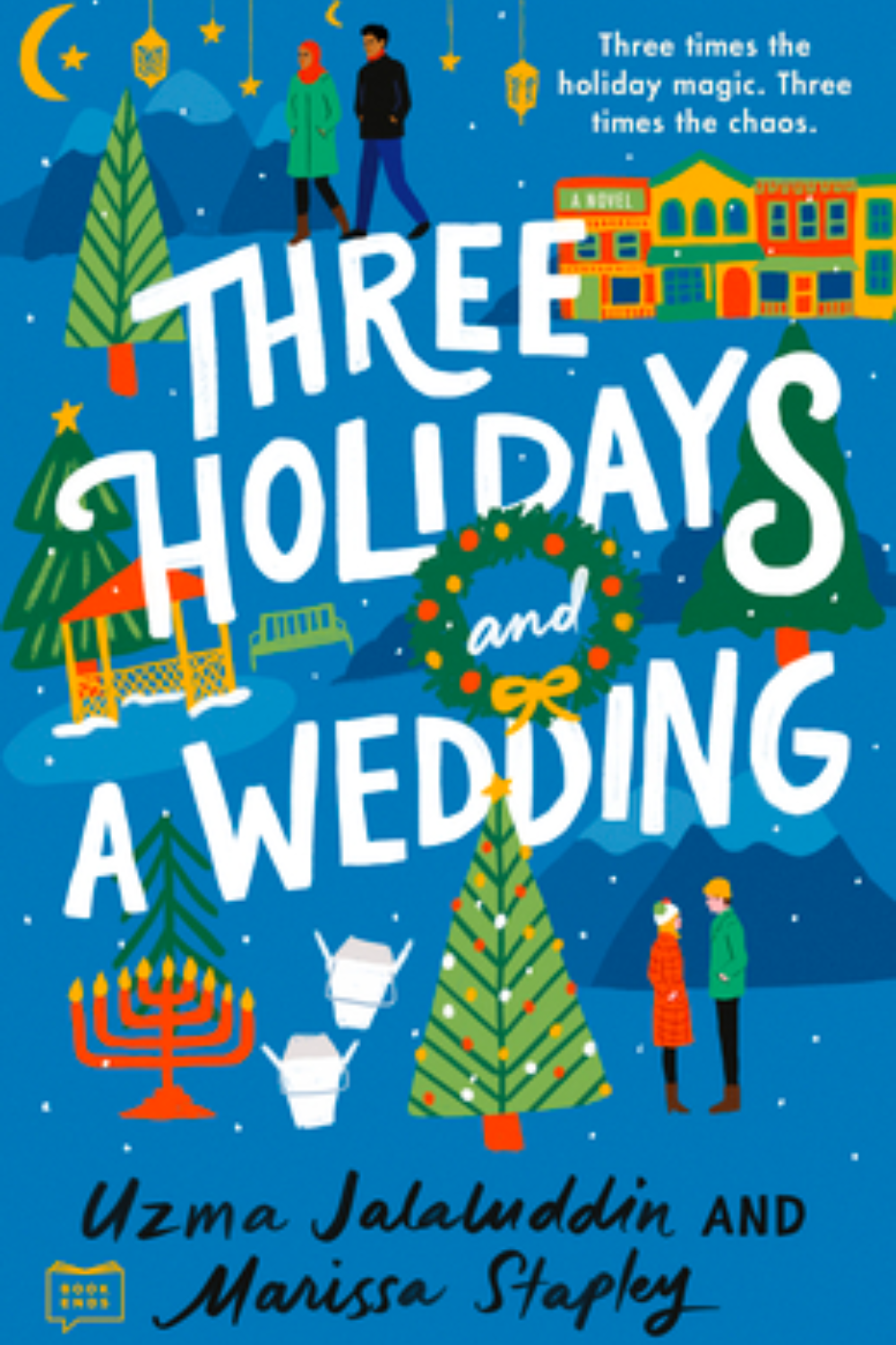 Three Holidays and a Wedding by Uzma Jalaluddin and Marissa Stapley
