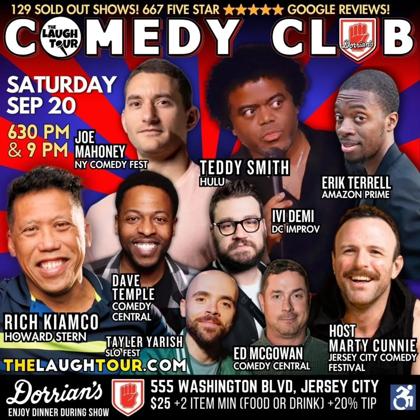 SATURDAY SEP 20 @ 6:30 PM * Hosted By Marty Cunnie, Jersey City Comedy Fest
Teddy Smith Comedy Central [ALL SAT]
Ivi Demi DC Improv [THU 845P + SAT 630P]
Erik Terrell Amazon Prime [SAT 630P]
Rich Kiamco Howard Stern [THU 845P + ALL FRI + ALL SAT]
Ed 