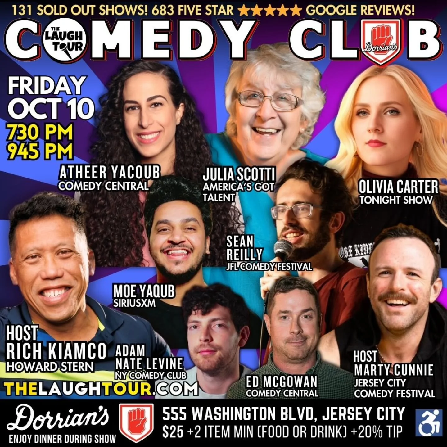 FRIDAY OCT 10 @ 7:30 PM * Hosted By Marty Cunnie, Jersey City Comedy Fest
Julia Scotti AMERICA&rsquo;s GOT TALENT [ALL FRI]
Olivia Carter Jersey City Comedy Fest [THU 845P + FRI 730P + SAT 630P]
Atheer Yacoub Comedy Central [ALL SAT]
Rich Kiamco Howa
