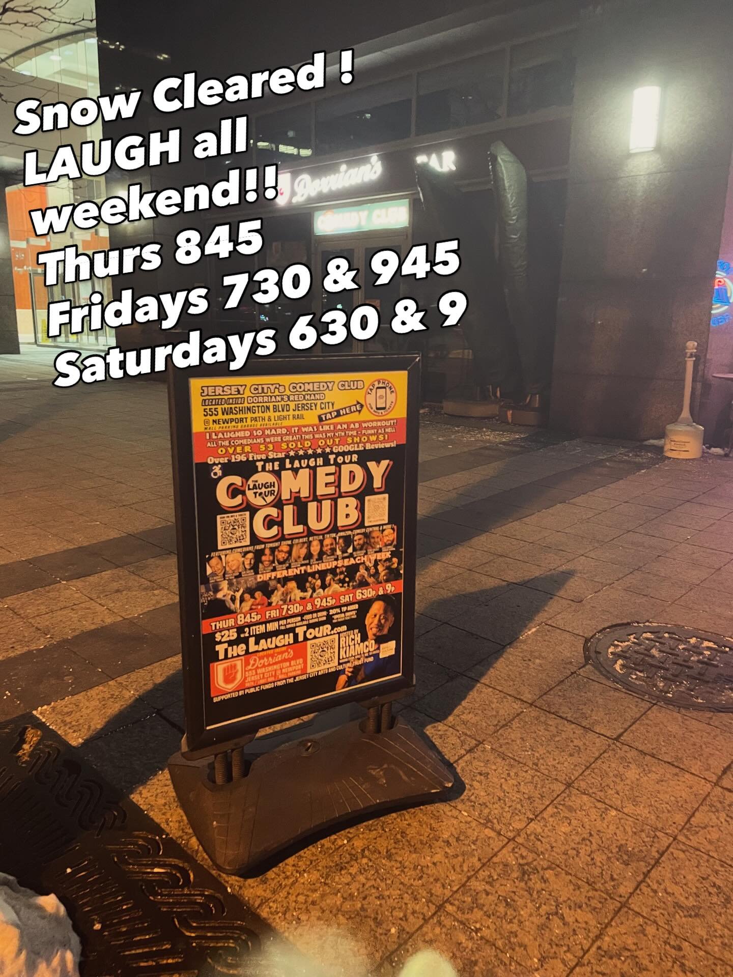SNOW SHOVELED OUT! LAUGH All Weekend! @thelaughtour_ Thurs 845, Fridays 730 &amp; 945, Saturdays 630 &amp; 9. Park easy $5 garage around corner, pay with your phone! PATH train across street
