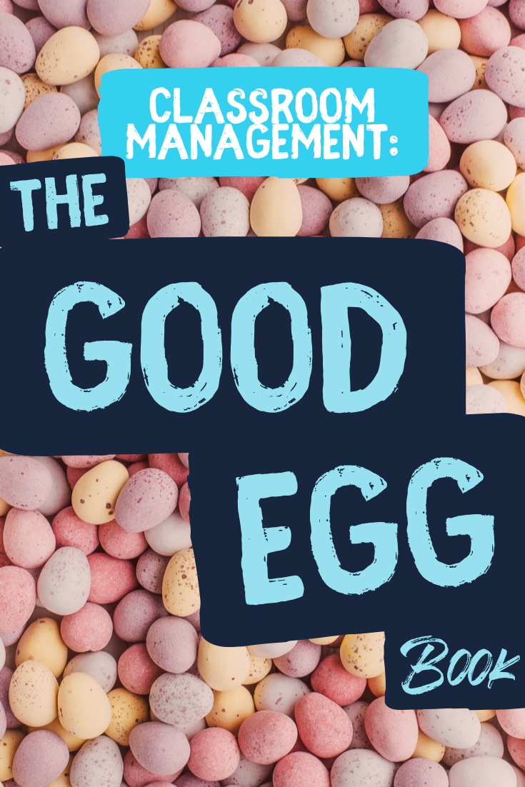 Classroom Management for the Beginning of the Year: "The Good Egg"
