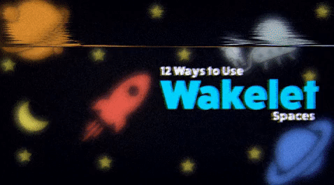 12 Ways to Use Wakelet Spaces!
