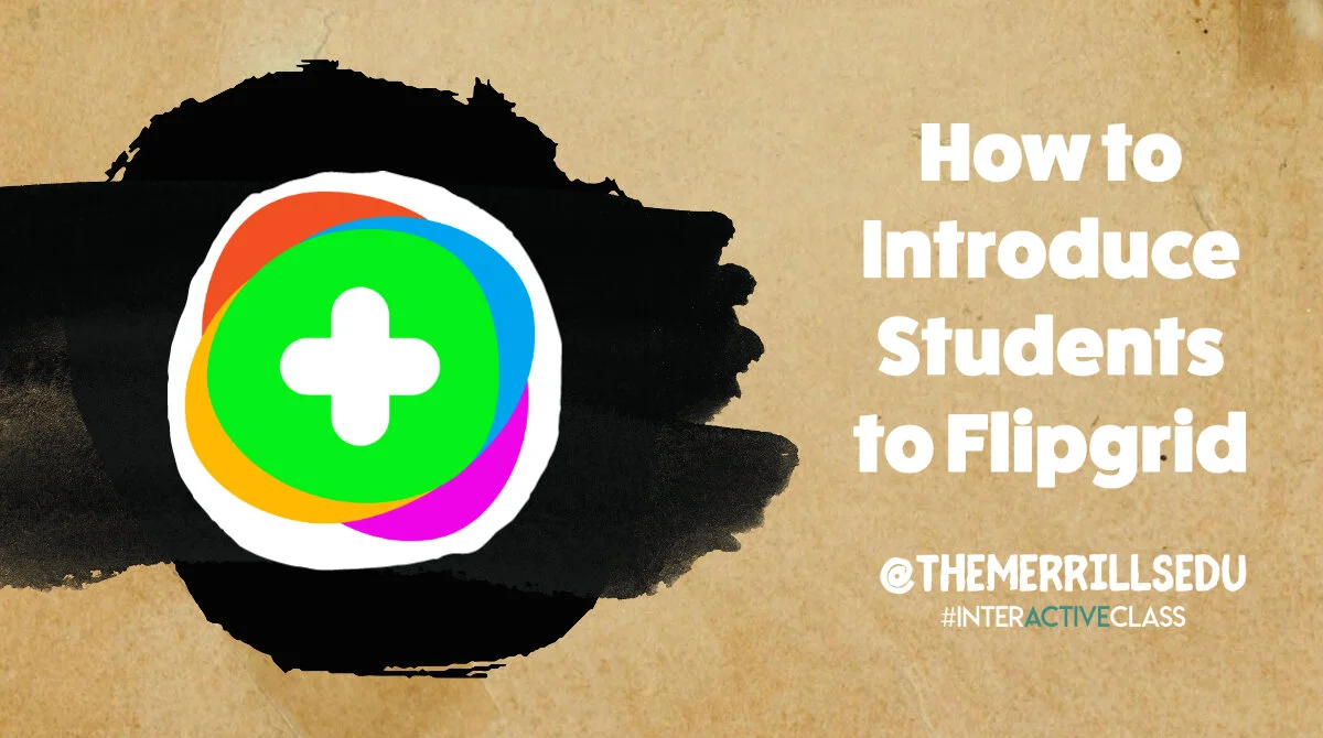 Flipgrid Sign In How to Set Up Your Class on Flipgrid — @TheMerrillsEDU