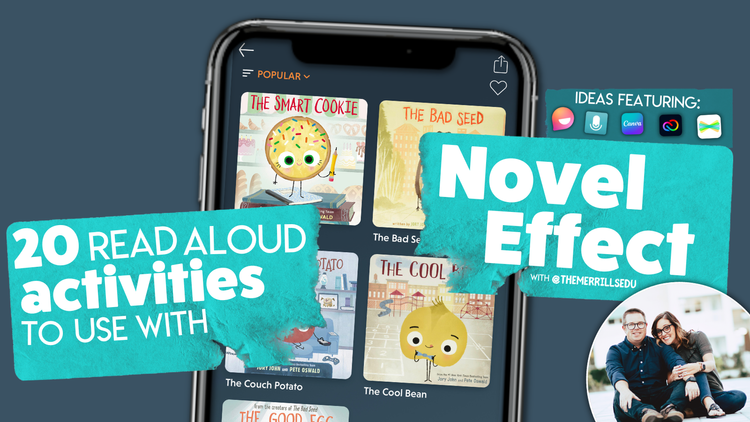 20 Activities to Use with Novel Effect and Other Apps! — @TheMerrillsEDU