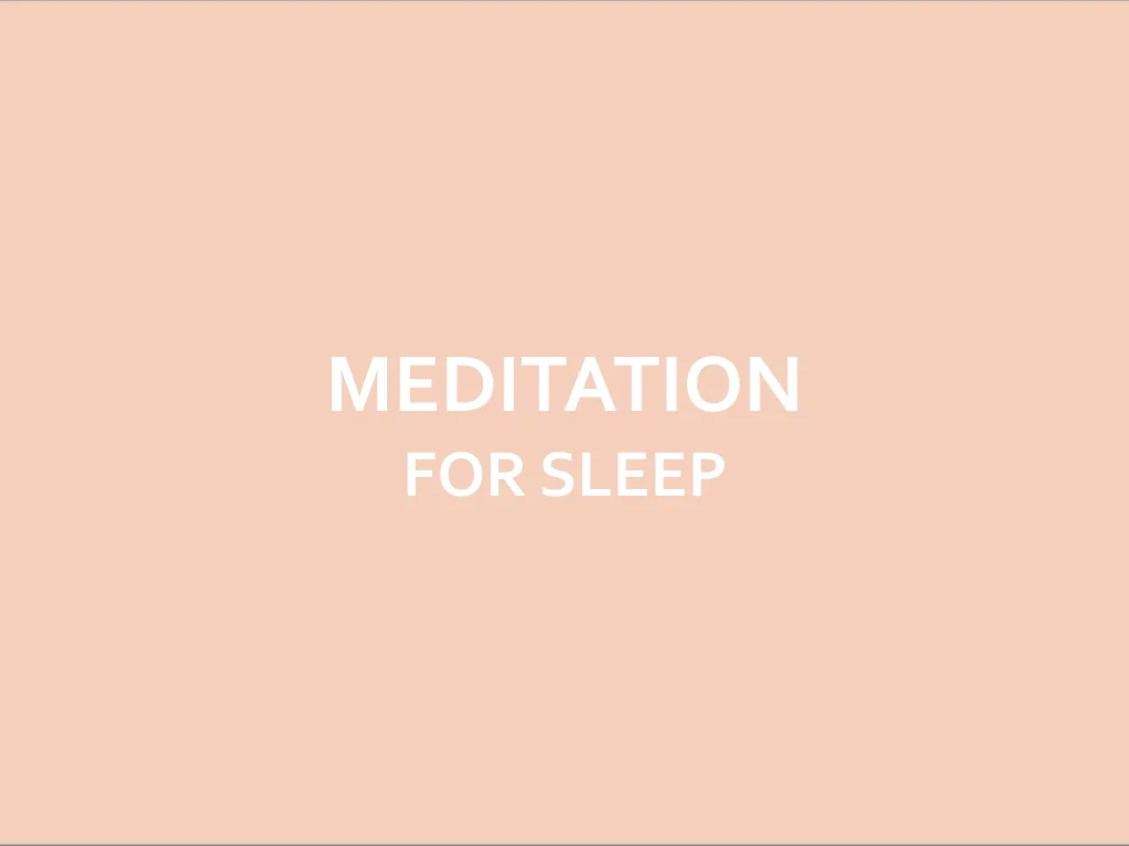 MEDITATION - FOR SLEEP