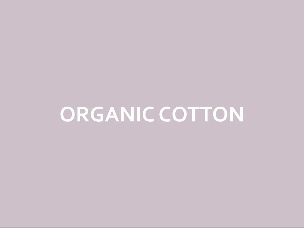 ORGANIC COTTON