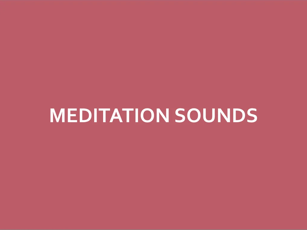 MEDITATION SOUNDS - 1
