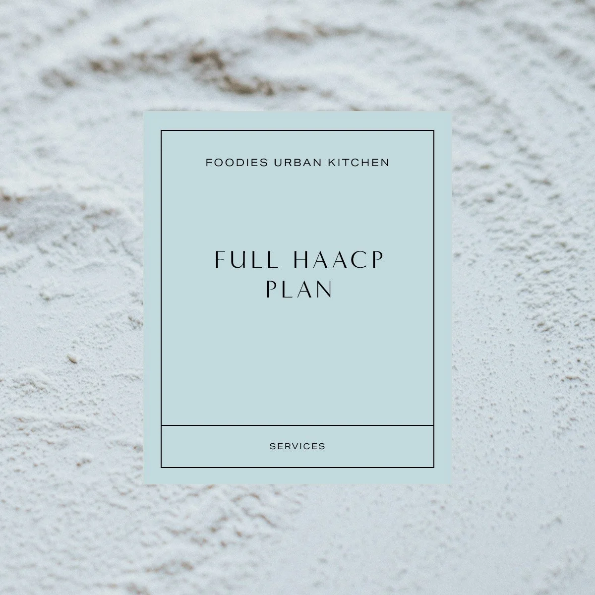 Foodies Urban Kitchen - Full HAACP Plan. Hazard Analysis Critical Control Point program.
