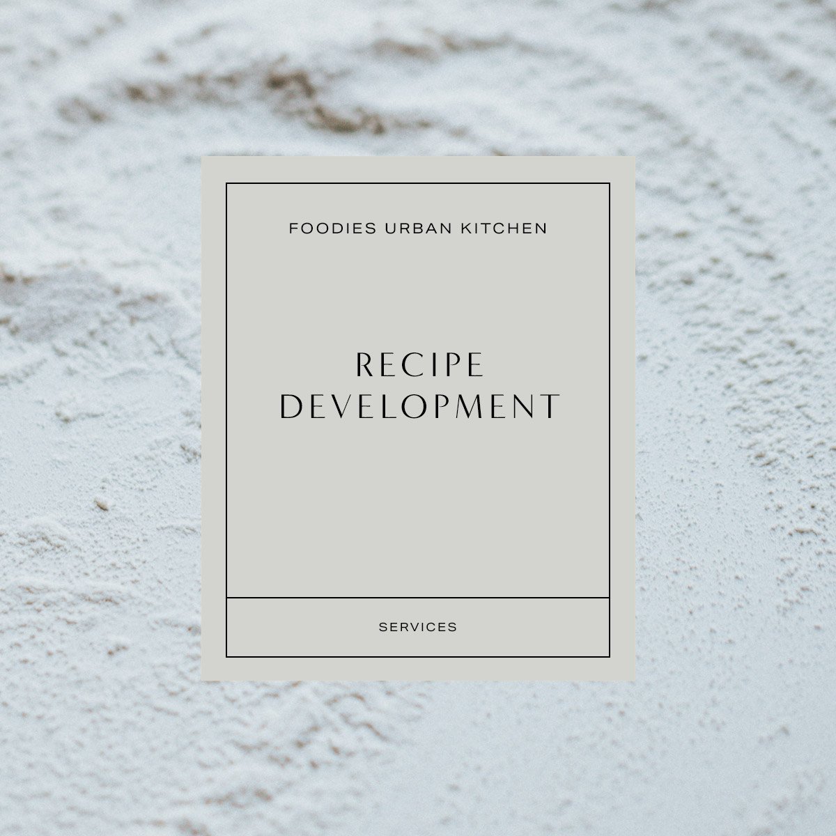 Foodies Urban Kitchen - Recipe Development