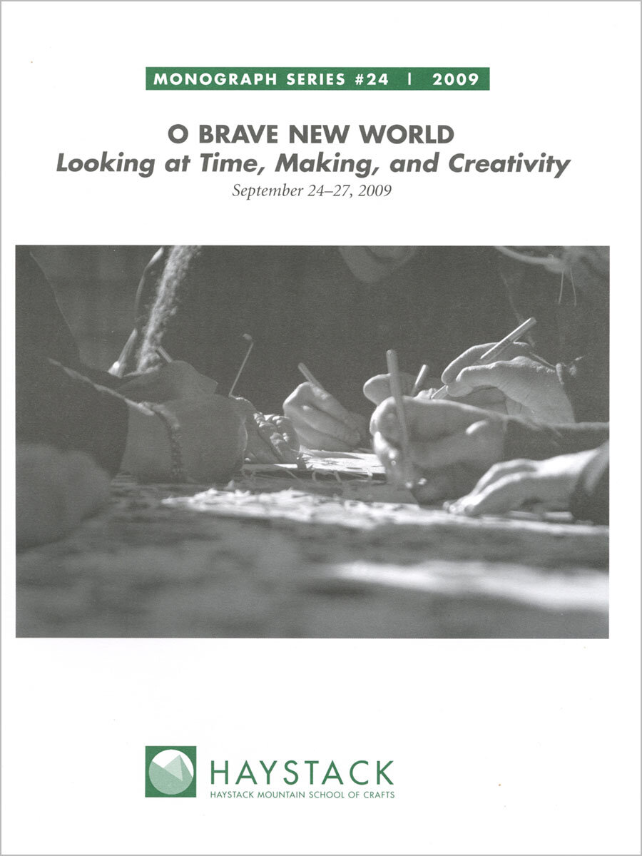 O Brave New World: Looking at Time, Making, and Creativity Essays by presenters at an invitational symposium