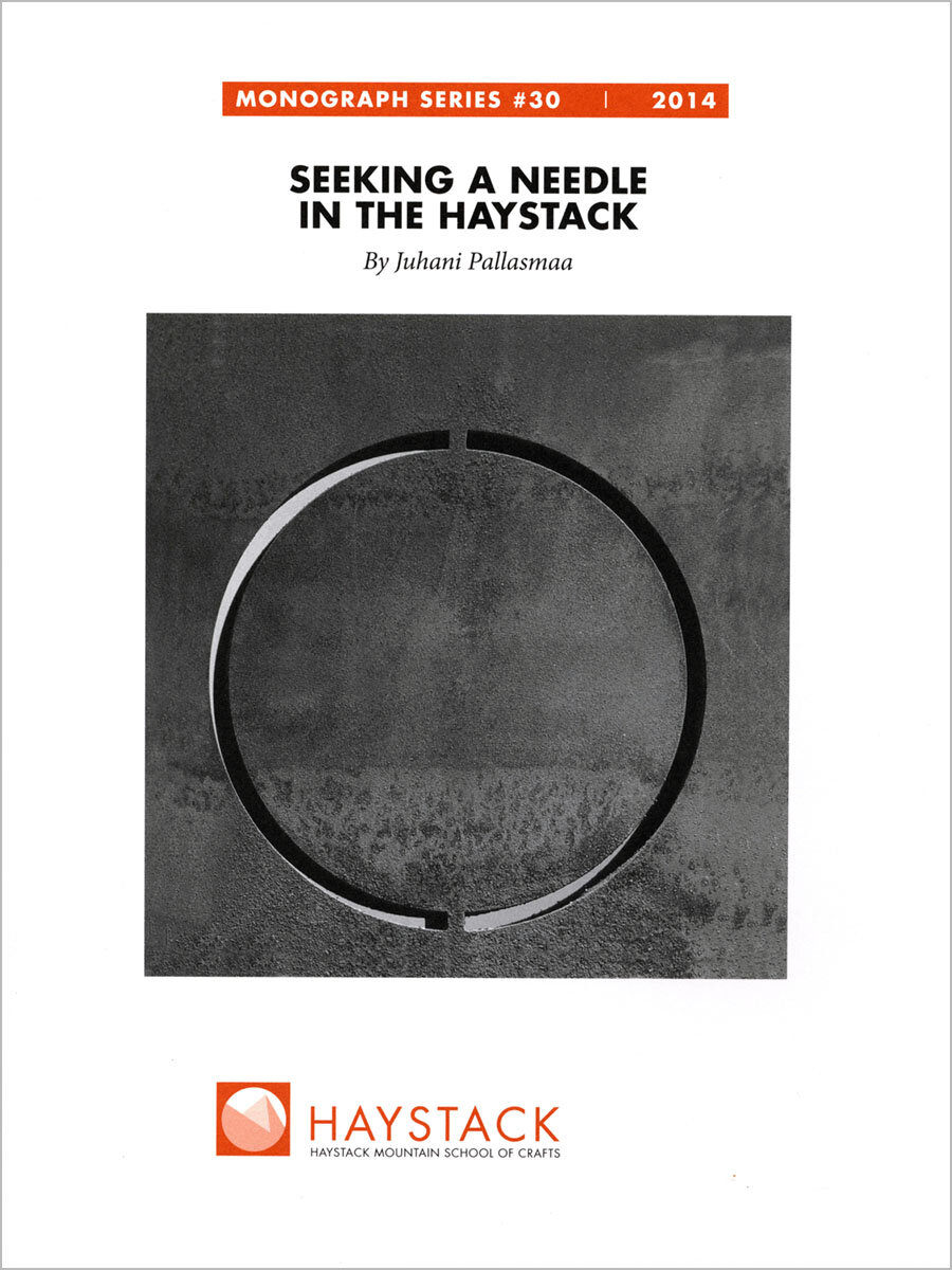 Escuchando suspender estimular Seeking a Needle in a Haystack by Juhani Pallasmaa, #30 — Haystack Mountain  School of Crafts