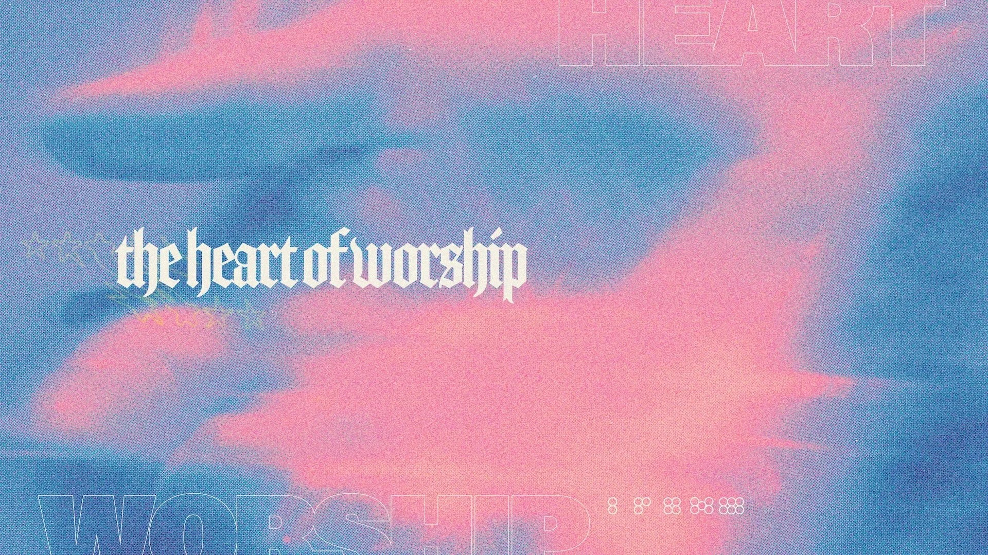 The Heart of Worship - Week 4 (Mar 29)