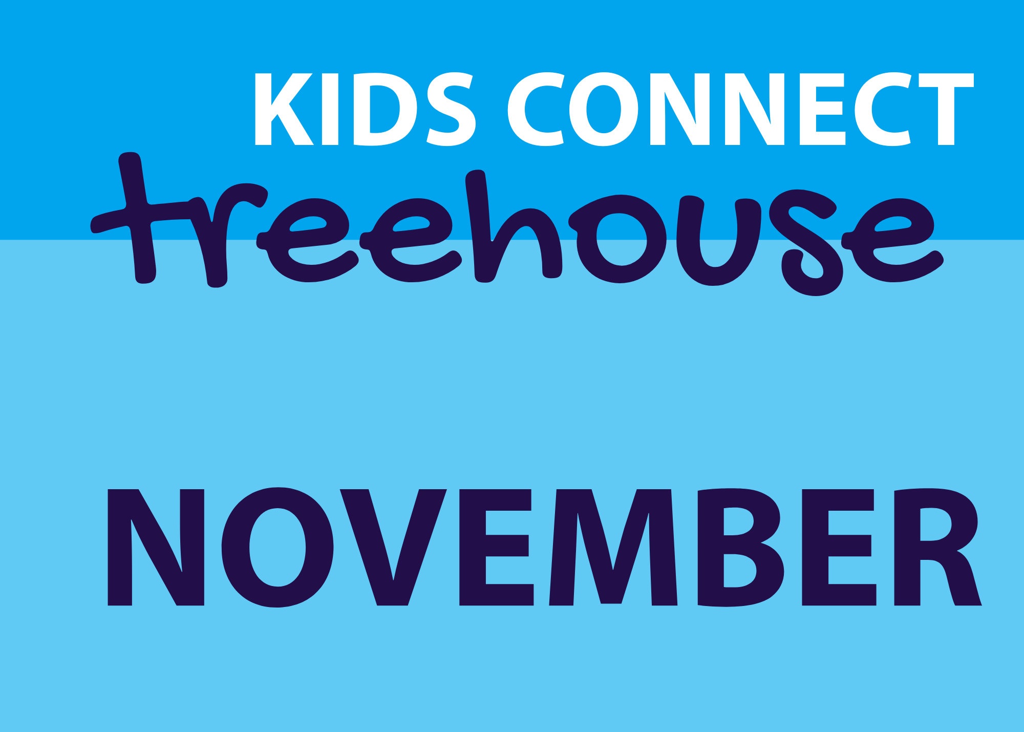 What’s on in TREEHOUSE over NOVEMBER