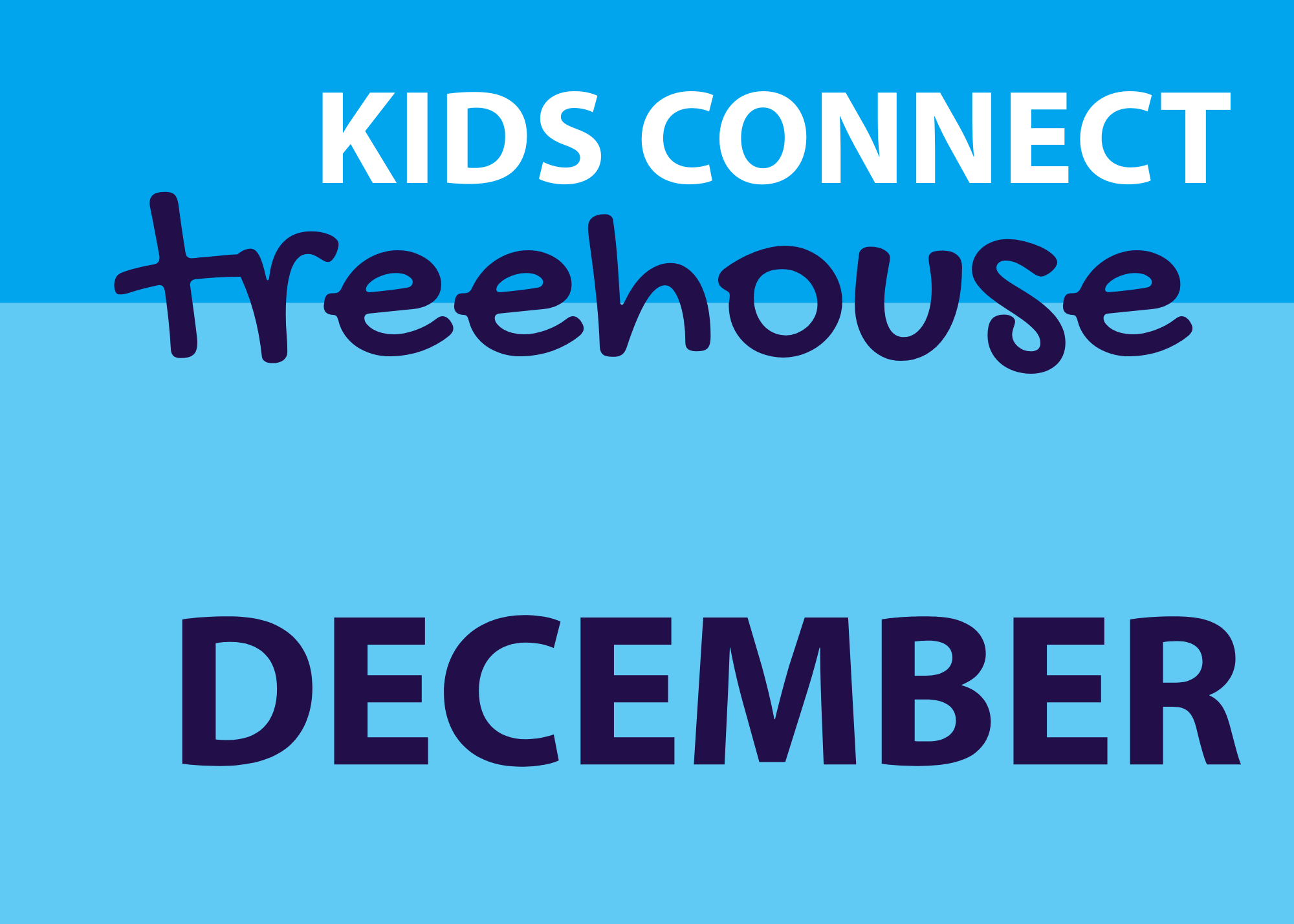 What’s on in TREEHOUSE over DECEMBER