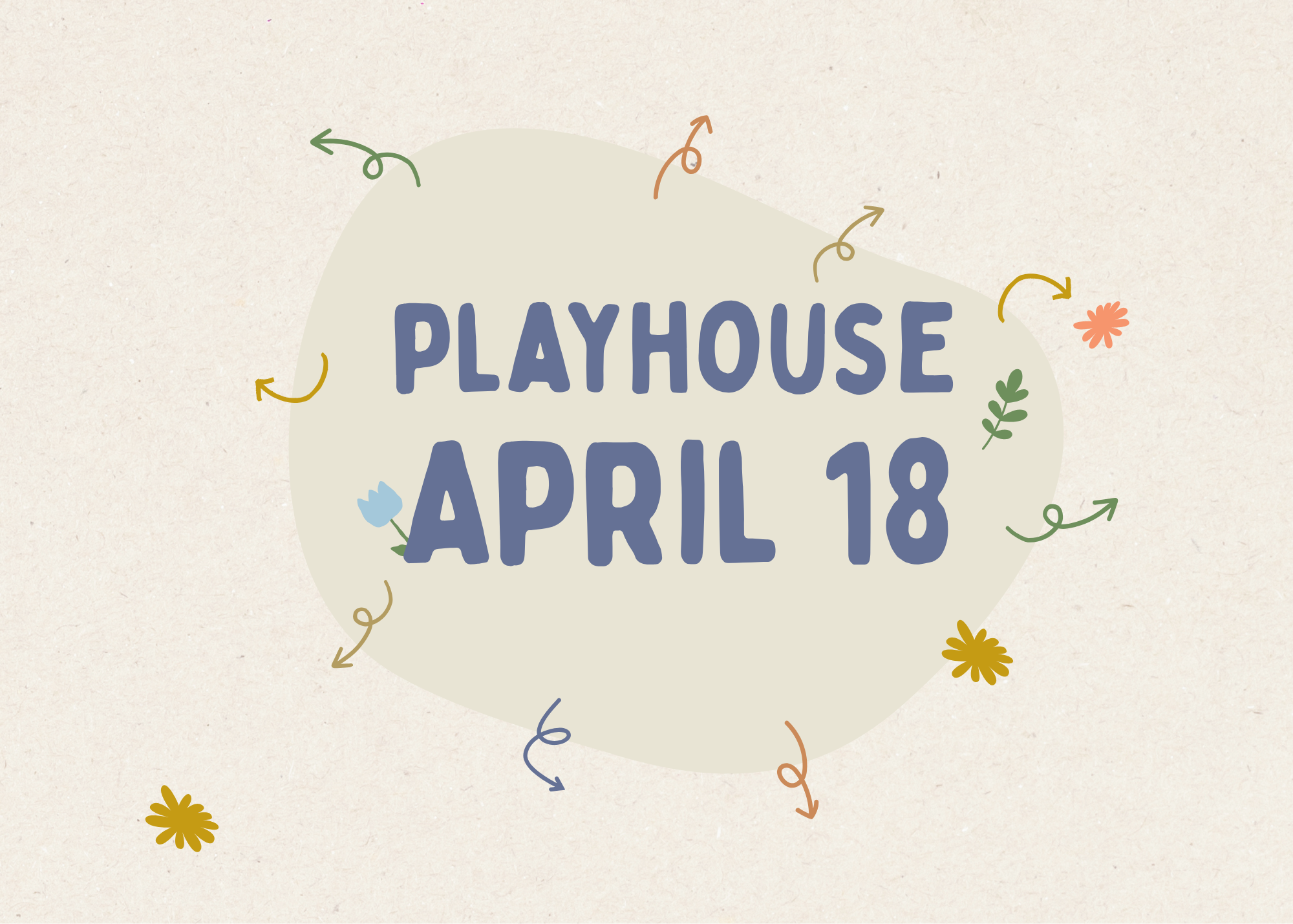 What’s on in PLAYHOUSE -  APRIL 18
