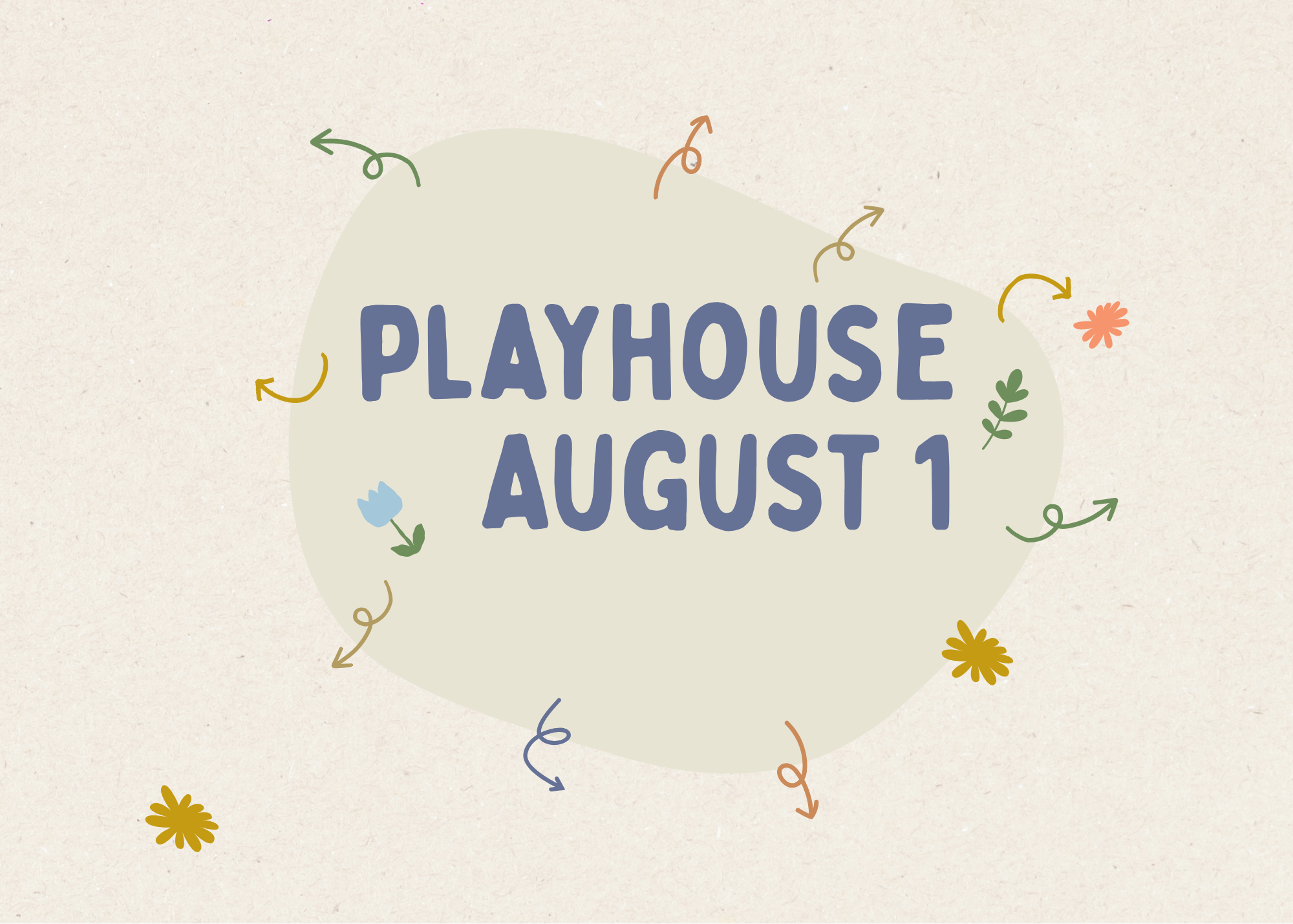 What’s on in PLAYHOUSE -  AUGUST  1