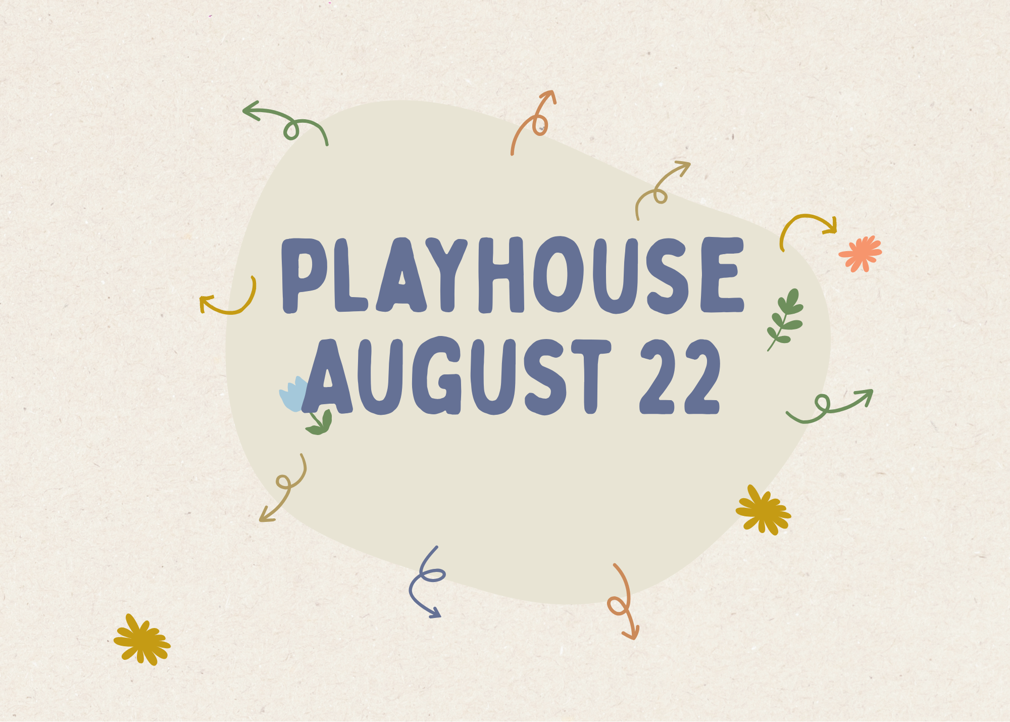  What’s on in PLAYHOUSE - AUGUST  22