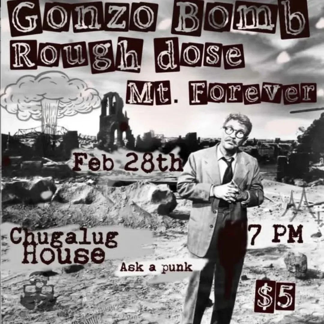 Gonzo Bomb, Rough Dose, and Mt. Forever