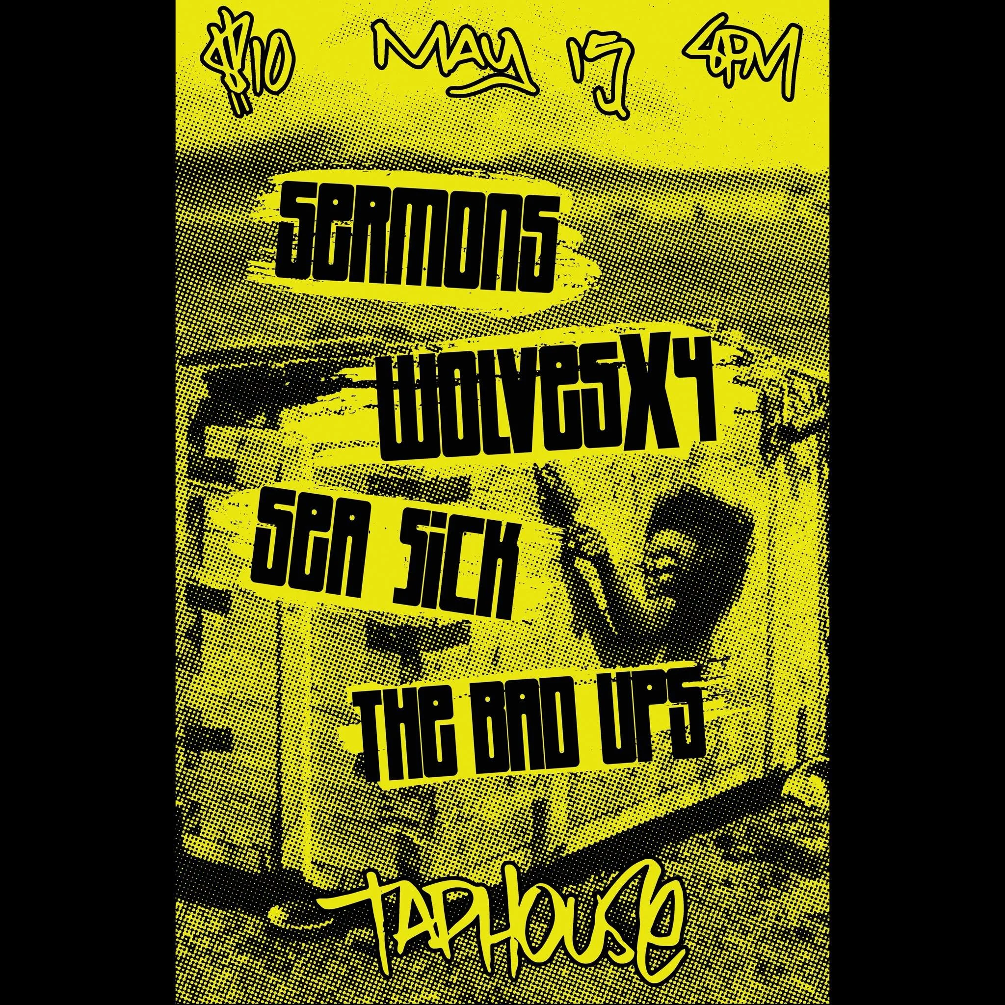 Sermons, WolvesX4, Sea Sick, and The Bad Ups