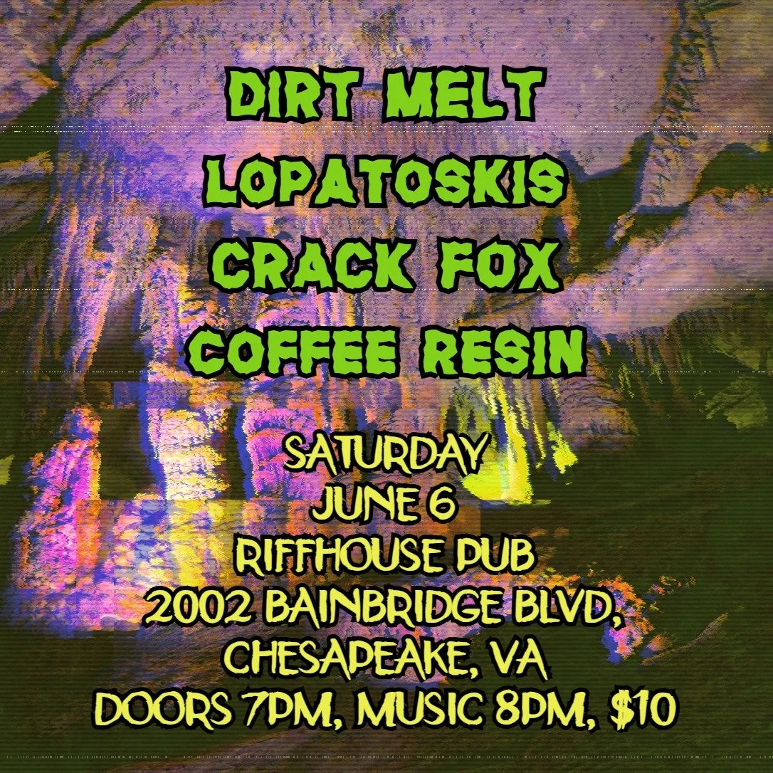 Dirt Melt, Lopatoskis, Crack Fox, and Coffee Resin