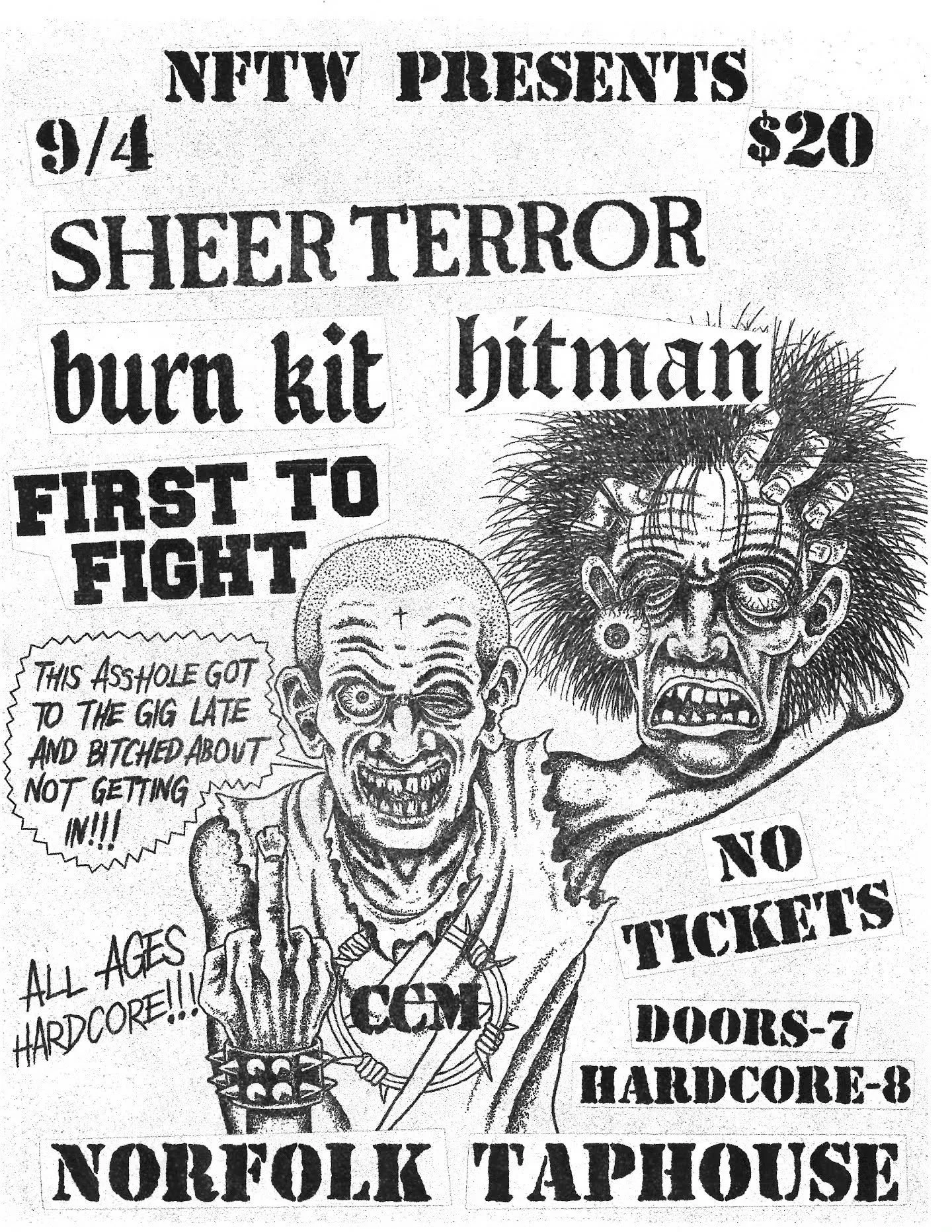 Sheer Terror, Burn Kit, Hitman, and First To Fight