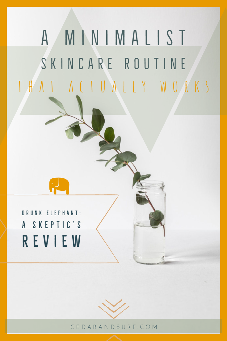 Drunk Elephant: A Minimalist Skincare Routine that Actually Works | Cedar + Surf
