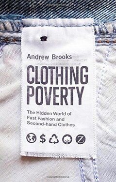 Clothing Poverty: The Hidden World of Fast Fashion and Second-hand Clothes | Cedar + Surf