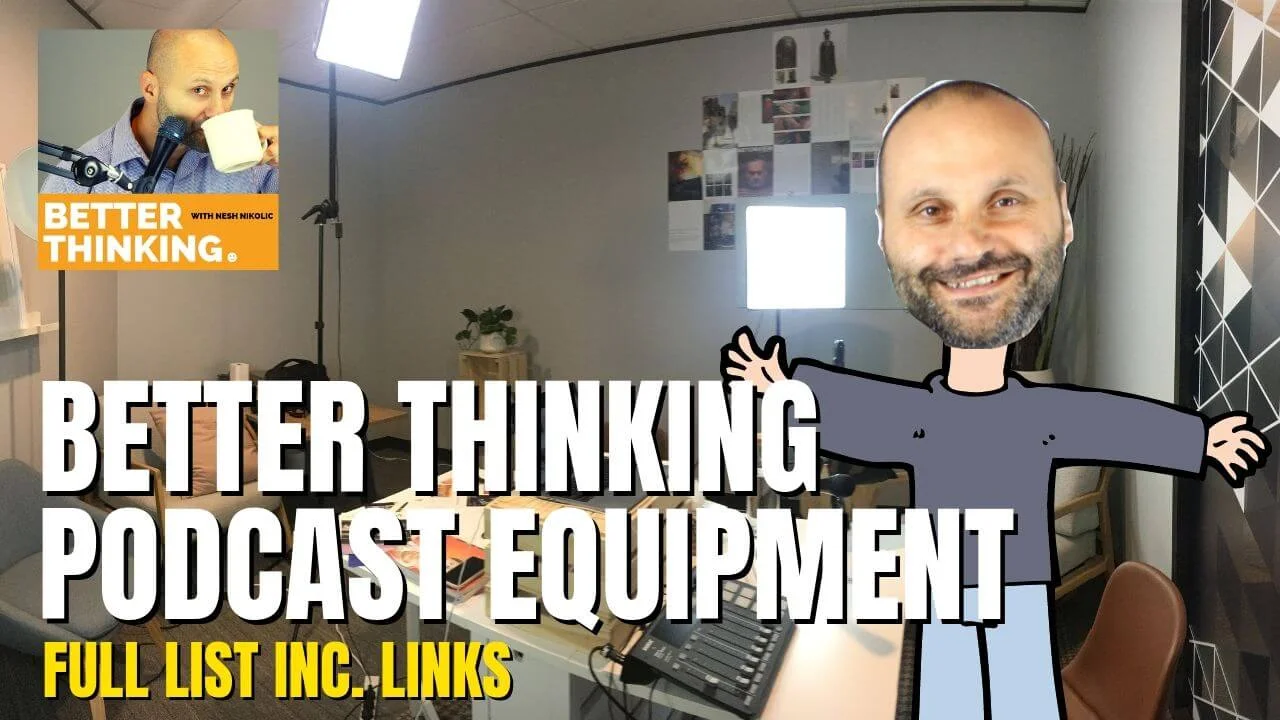 Better Thinking podcast equipment