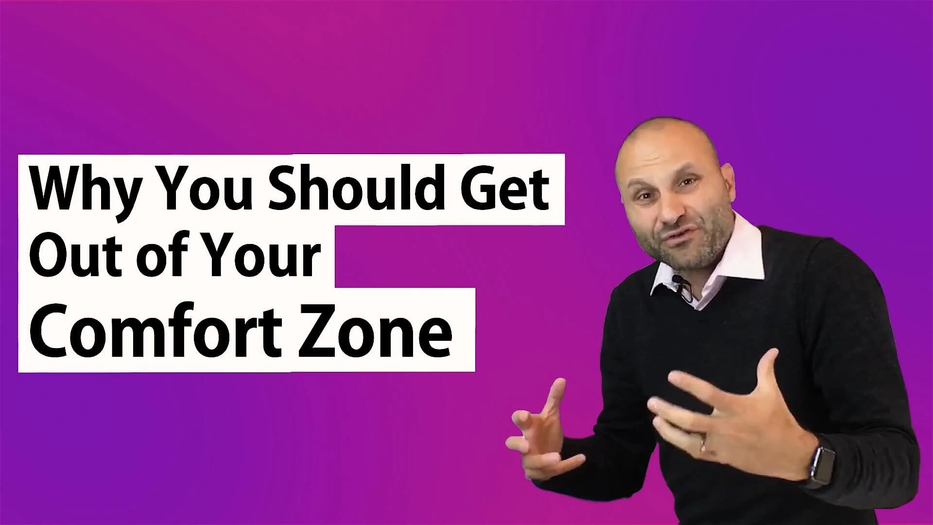 Why You Should Get Out of Your Comfort Zone