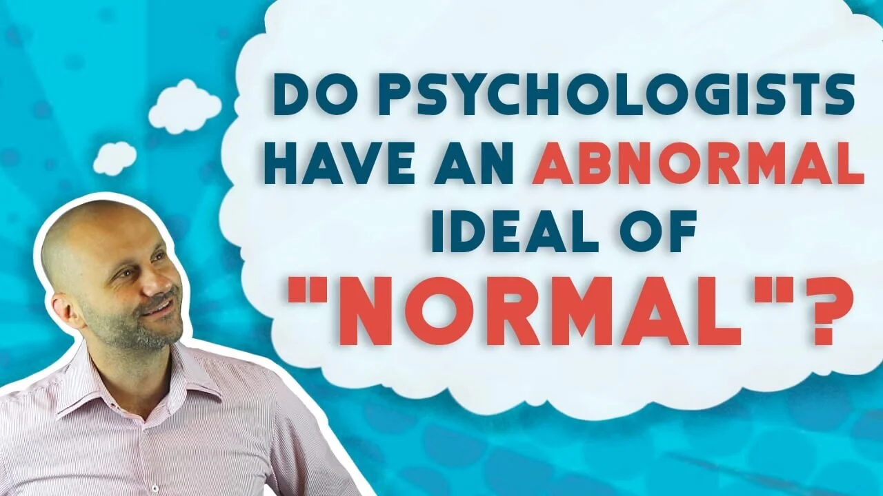 Do Psychologists have an Abnormal Ideal of "Normal"?