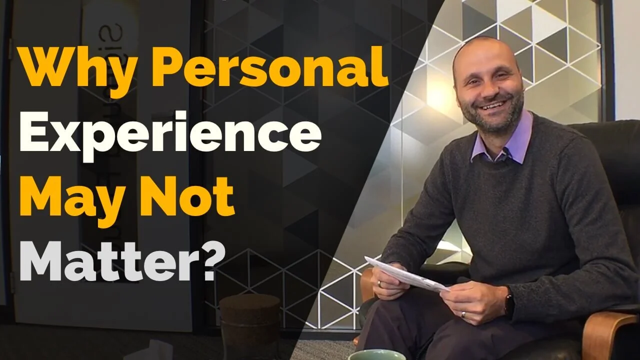 Why Personal Experience May Not Matter