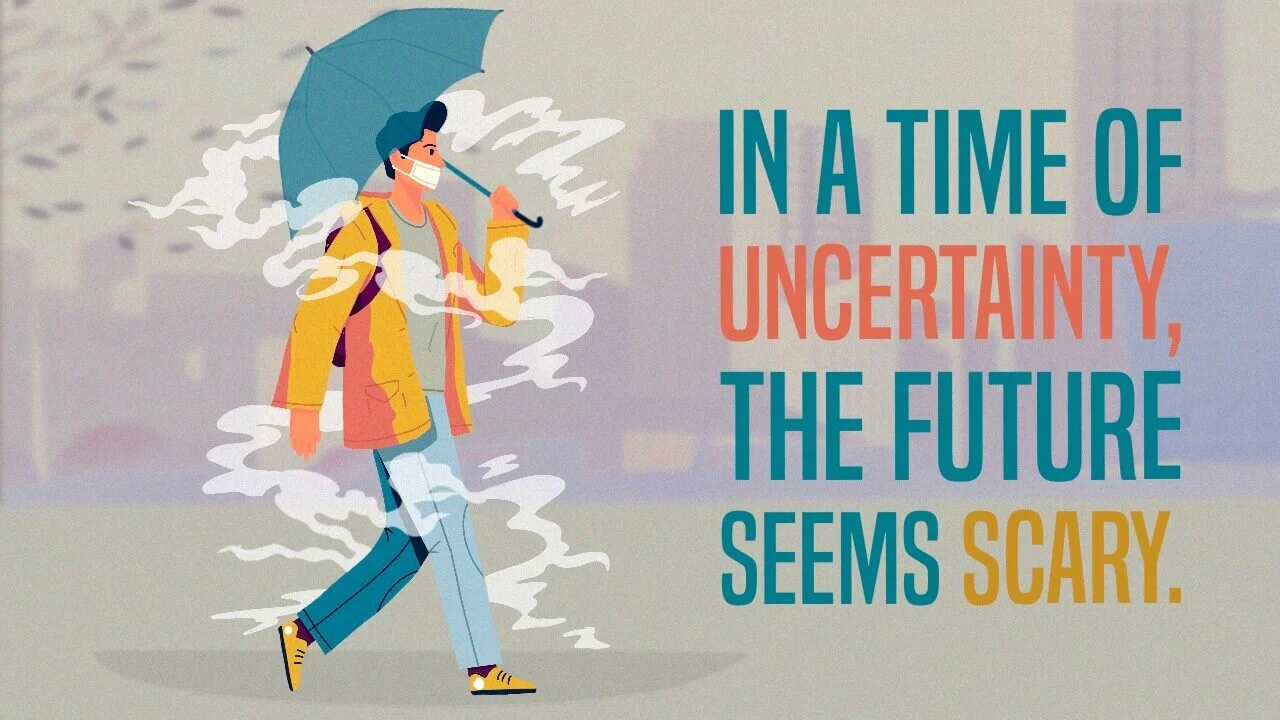 In a Time of Uncertainty, The Future Seems Scary