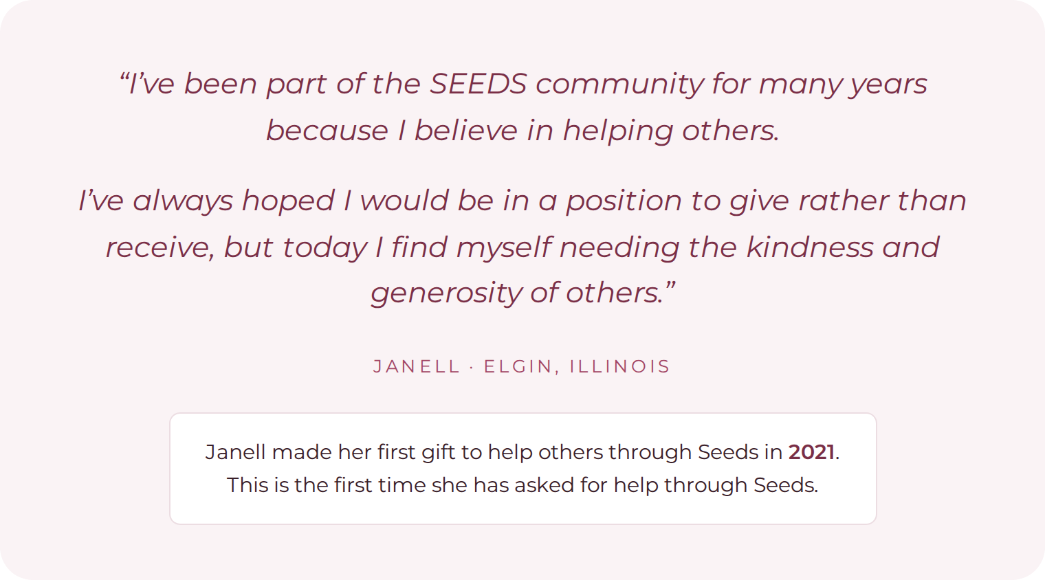 A quote from Janell about her belief in helping others, and her desire to help, though she needs to receive right now.