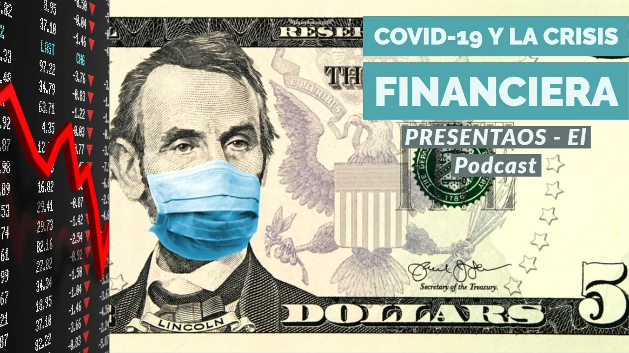 Bonus: Covid-19 y la crisis financiera con un presentao invitado: Carlos Cortés