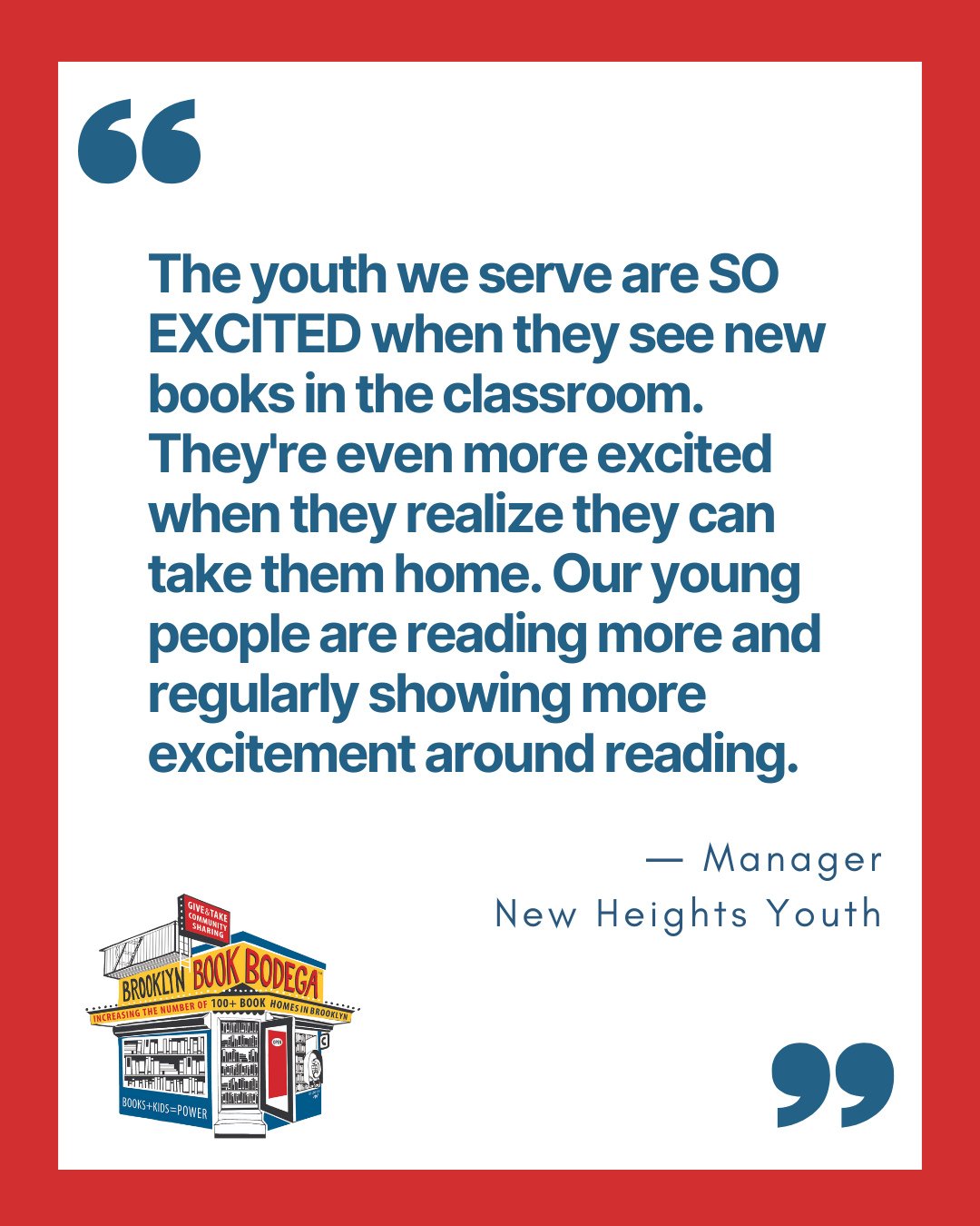 &quot;The youth we serve are SO EXCITED when they see new books in the classroom. They're even more excited when they realize they can take them home. Our young people are reading more and regularly showing more excitement around reading.&quot; &mdas